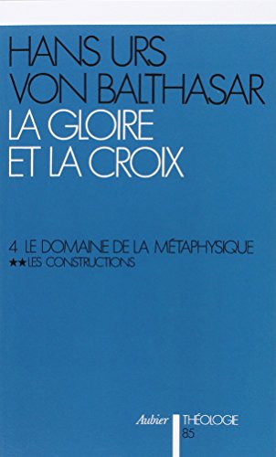 La Gloire et la Croix, Volume IV, Tome 2 by Balthasar Hans Urs