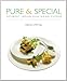 Pure and Special: Gourmet Indian Vegetarian Cuisine by 