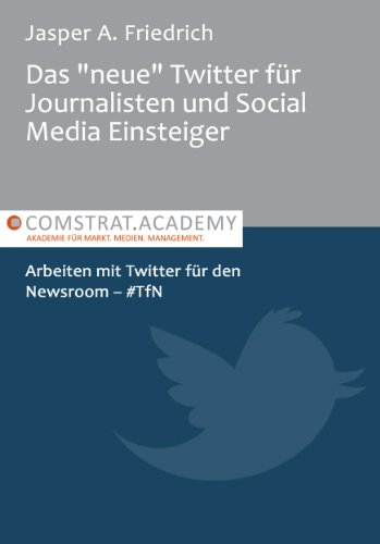 Amazoncom Das Neue Twitter Für Journalisten Und Social - 