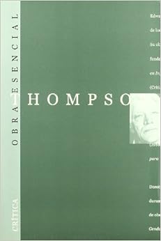 E.P. Thompson esencial (Obra Esencial) (Spanish Edition)