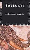 Salluste, La Guerre De Jugurtha (Classiques en poche) (French and Latin Edition) by Salluste, Jean-Francois Cottier
