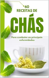 Livro ¨60 Receitas de Chás: Para combater as principais enfermidades