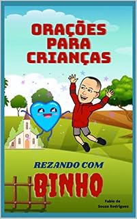 ORAÇÕES PARA CRIANÇAS: REZANDO COM BINHO