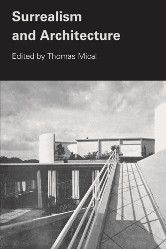 Surrealism And Architecture by Thomas Mical