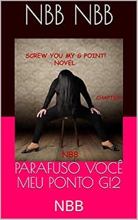 Livro PARAFUSO VOCÊ MEU PONTO G!2: NBB