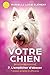 Votre chien 7. L'empêcher d'aboyer: 7 étapes simples et efficaces (French Edition) by 