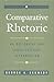 Comparative Rhetoric: An Historical and Cross-Cultural Introduction