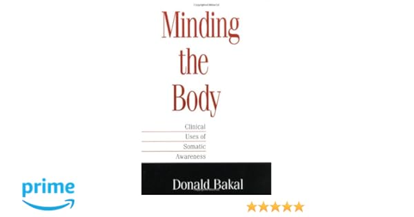 Amazoncom Minding The Body Clinical Uses Of Somatic - 