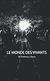 Le Monde des Vivants: Tome 1 (French Edition) by Anthony Laforce