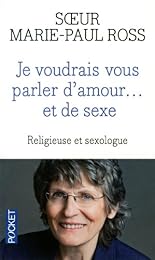 Je voudrais vous parler d'amour, et de sexe