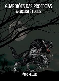 Livro Guardiões das Profecias: A caçada à Lucius