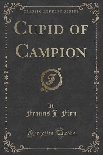Cupid of Campion (Classic Reprint)
