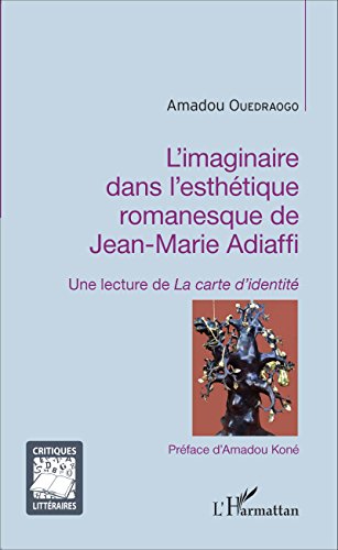 L' imaginaire dans l'esthétique romanesque de Jean-Marie Adiaffi