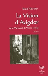 La  vision d'Avigdor ou Le marchand de Venise corrigé