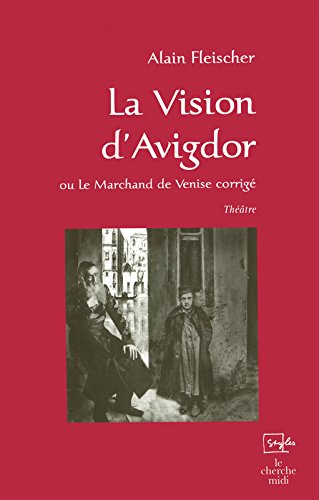 La  vision d'Avigdor ou Le marchand de Venise corrigé