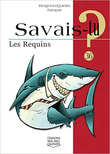 Savais Tu Numero 36 Les Requins Amazon Fr Quintin Michel Bergeron Alain M Sampar Livres