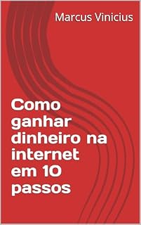 Livro Como ganhar dinheiro na internet em 10 passos