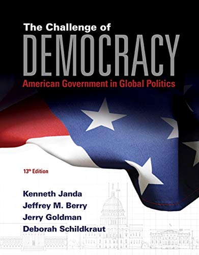 The Challenge of Democracy: American Government in Global Politics (with MindTap Political Science,  - //medicalbooks.filipinodoctors.org