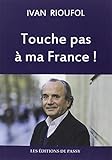 Touche pas à ma France ! by