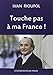 Touche pas à ma France ! by