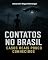 Livro Contatos no Brasil : Casos Reais Pouco Conhecidos