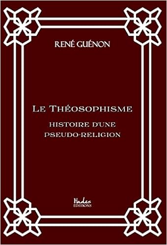 Amazon Fr Le Theosophisme Histoire D Une Pseudo Religion Rene