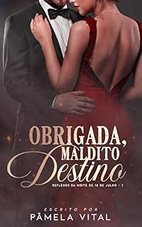 Livro Obrigada, maldito destino (Trilogia: Reflexos da noite de 18 de julho Livro 1)