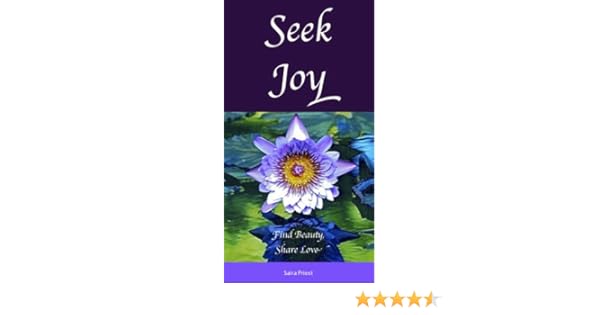 Seek Joy Find Beauty Share Love - 