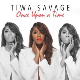 Tiwa Savage - Once Upon a Time - Zortam Music