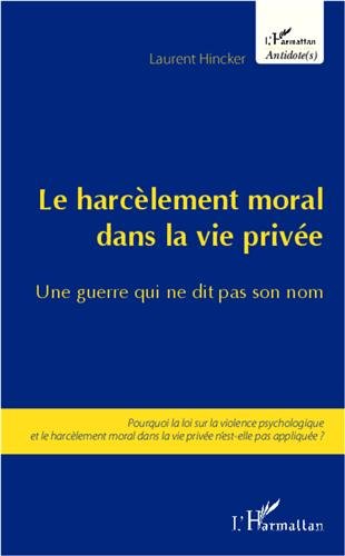 Le  harcèlement moral dans la vie privée, une guerre qui ne dit pas son nom