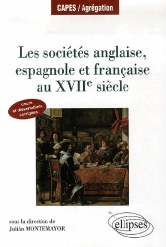 Les  sociétés anglaise, espagnole et française au XVIIe siècle