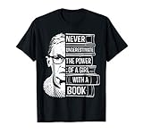 Never Underestimate Power of Girl With Book Shirt RBG Ruth