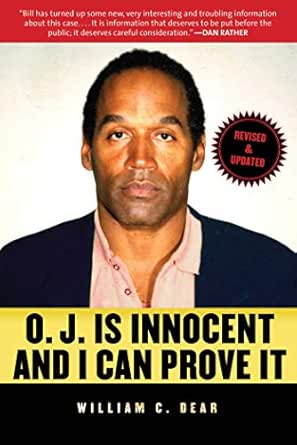 Amazon Com O J Is Innocent And I Can Prove It The Shocking Truth About The Murders Of Nicole Brown Simpson And Ron Goldman Ebook Dear William C Kindle Store