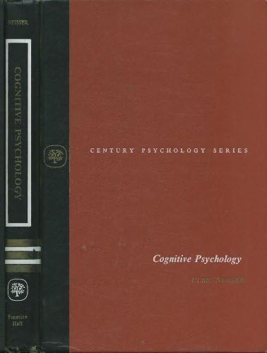 Cognitive Psychology by Ulric Neisser (1967-06-01)