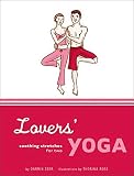 Lovers' Yoga: Soothing Stretches for Two by