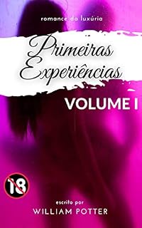Livro romance da luxúria: primeiras experiências: VOLUME 1 (romance da luxúria: primeiras experiências (collection))