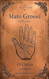 Livro ERA DE COBRE: O CERCO (MATO GROSSO: UM ROMANCE)
