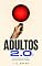 Livro ADULTOS 2.0: A vida não ficou mais difícil — você que continuou o mesmo