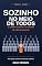Livro Sozinho no Meio de Todos: A solidão moderna e o caminho de volta às pessoas (Voltar a ti)