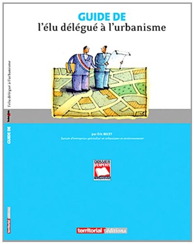 Guide de l'élu délégué à l'urbanisme