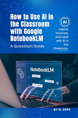 Mua How To Use AI in the Classroom with Google NotebookLM: A QuickStart ...