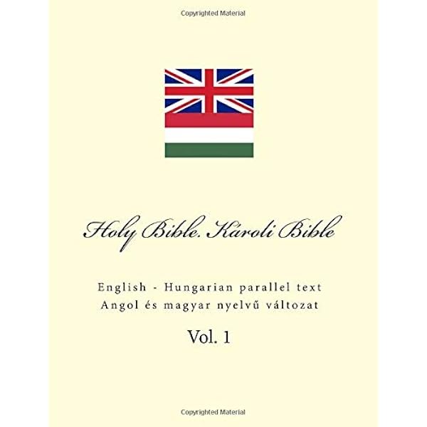 Holy Bible. Károli Bible: English - Hungarian Parallel Text