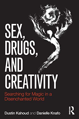 [B.E.S.T] Sex, Drugs and Creativity: Searching for Magic in a Disenchanted World (Psychological Issues) [Z.I.P]