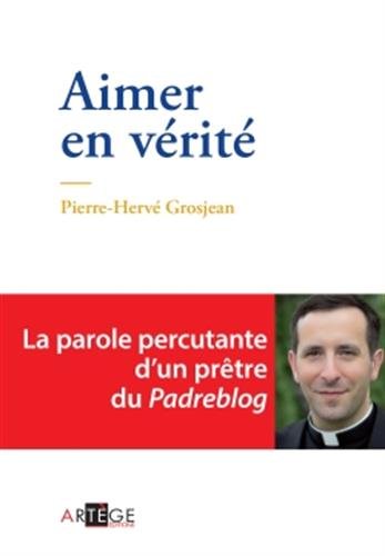 Aimer en vérité by Pierre-Hervé Grosjean