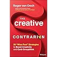 The Creative Contrarian: 20 "Wise Fool" Strategies to Boost Creativity and Curb Groupthink