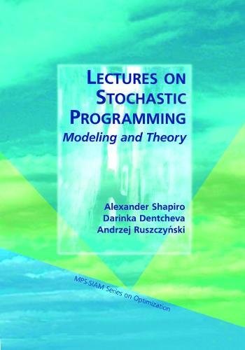 Lectures on Stochastic Programming: Modeling and Theory (MPS-SIAM ...