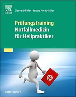 Prufungstraining Notfallmedizin Fur Heilpraktiker Amazon De Schuller Barbara Anna Schuller Dietmar Bucher Prufungstraining Notfallmedizin Fur Heilpraktiker Amazon De Schuller Barbara Anna Schuller Dietmar Bucher