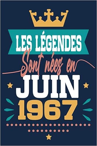 Amazon Com Les Legendes Sont Nees En Juin 1967 Cadeau Anniversaire 54 Ans Homme Femme Maman Papa Cadeau De Joyeux Anniversaire Pour 54 Ans Amie Fille Et Pages Ligne 15 24x22 86 Cm