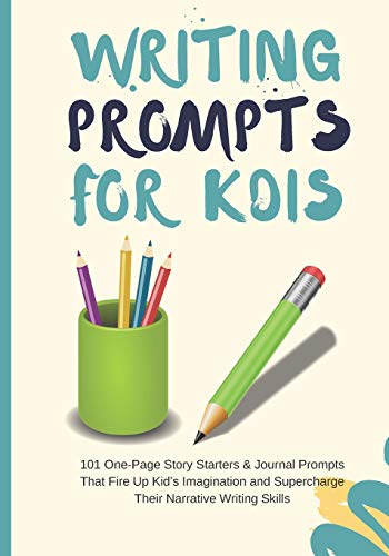 Writing Prompts For Kids: 101 One-Page Story Starters & Journal Prompts ...