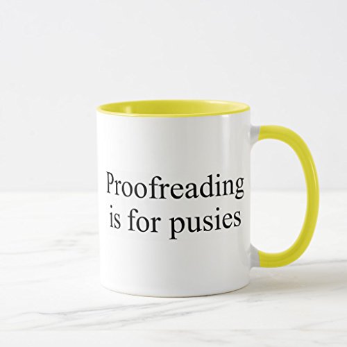 Zazzle Proofreading Is for Pusies Coffee Mug, Yellow Combo Mug 11 oz